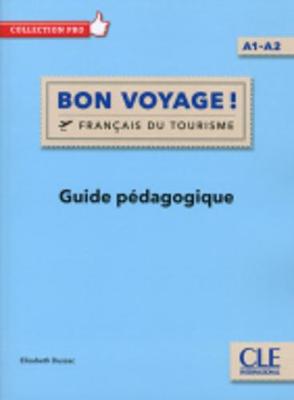 BON VOYAGE! FRANCAIS DU TOURISME A1-A2 PROFESSEUR
