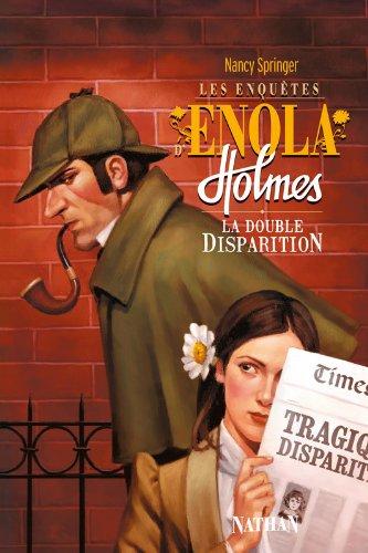 LES ENQUETES D'ENOLA HOLMES TOME 1 - LA DOUBLE DISPARITION