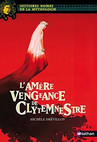 AMERE VENGEANCE CLYTEMNESTRE POCHE AMERE VENGEANCE CLYTEMNESTRE POCHE