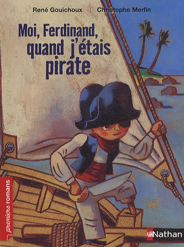 MOI, FERDINAND, QUAND J'ETAIS PIRATE