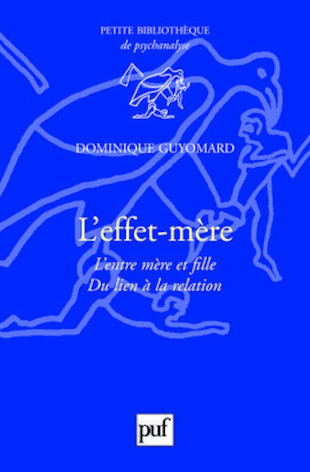 L'EFFET-MERE - L'ENTRE MERE ET FILLE. DU LIEN A LA RELATION