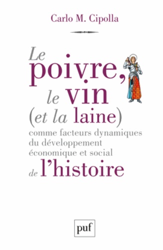 LE POIVRE, LE VIN (ET LA LAINE) COMME FACTEURS DYNAMIQUES DU DEVELOPPEMENT ECONOMIQUE ET SOCIAL DE L POCHE