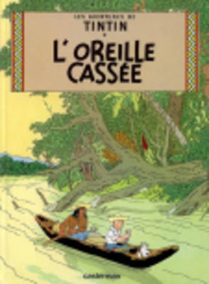 LES AVENTURES DE TINTIN 6: L'OREILLE CASSEE RELIE