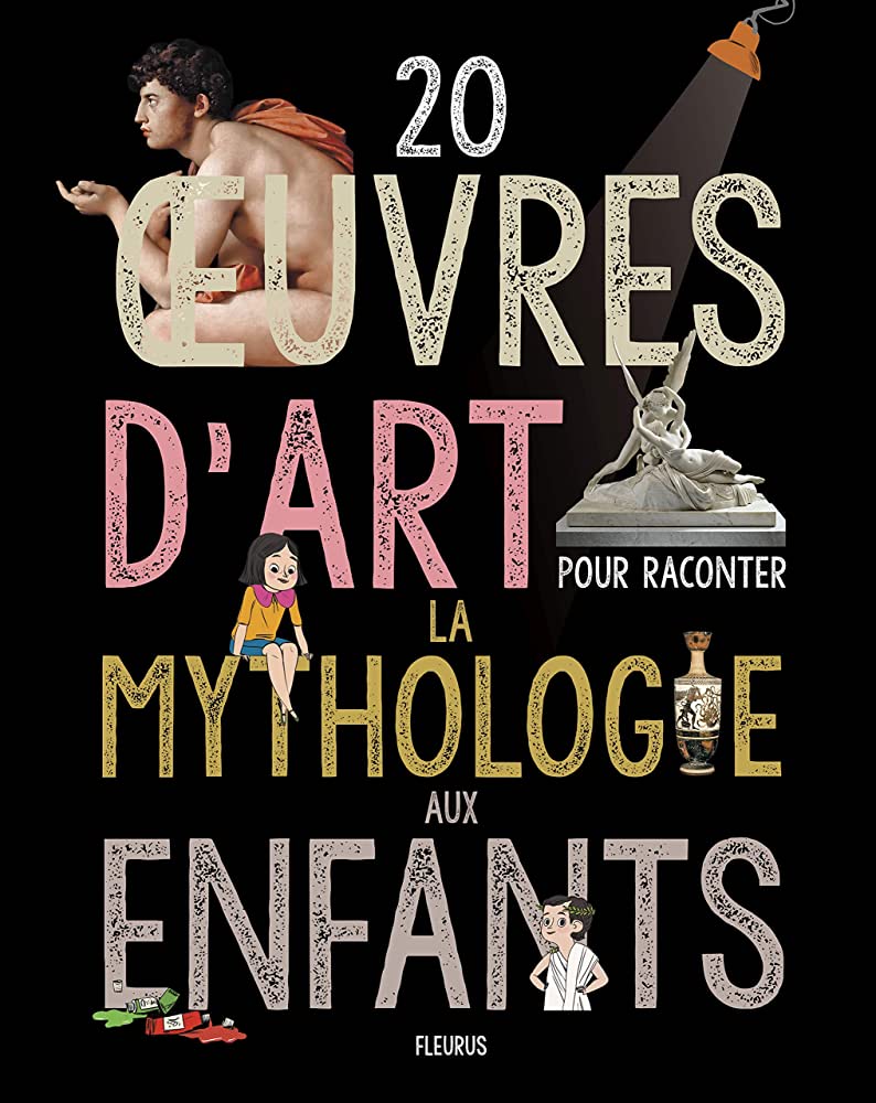 20 ?UVRES D'ART POUR RACONTER LA MYTHOLOGIE AUX ENFANTS  HC