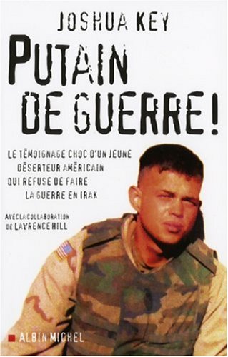PUTAIN DE GUERRE! : LE TEMOIGNAGE CHOC D'UNE JEUNE DESERTEUR ANERICAIN QUI REFUSE DE FAIRE LA GUERRE EN IRAK POCHE