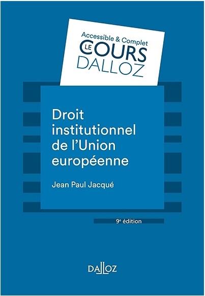 DROIT INSTITUTIONNEL DE L'UNION EUROPEENNE - 9E ED. DROIT INSTITUTIONNEL DE L'UNION EUROPEENNE - 9E ED.