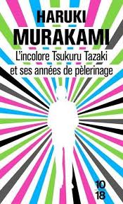 L'INCOLORE TSUKURU TAZAKI ET SES ANNEES DE PELERINAGE  POCHE