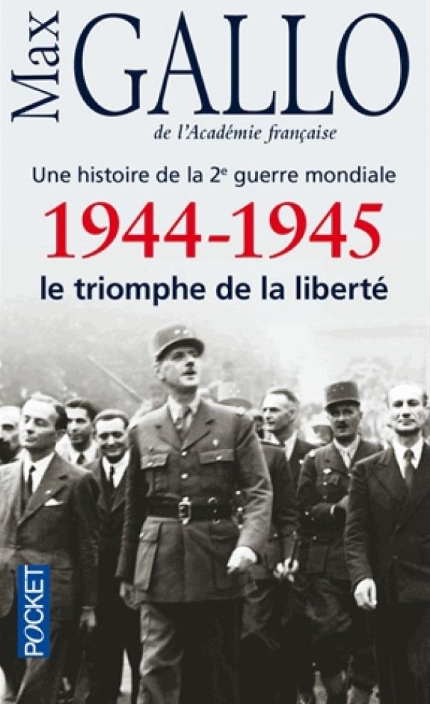 1944-1945 LE TRIOMPHE DE LA LIBERTE POCHE 1944-1945 LE TRIOMPHE DE LA LIBERTE POCHE