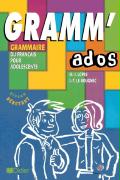GRAMM' ADOS A1 + A2 (GRAMMAIRE DU FRANCAIS POUR ADOLESCENTS) GRAMM' ADOS A1 + A2 (GRAMMAIRE DU FRANCAIS POUR ADOLESCENTS)