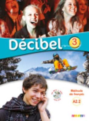 DECIBEL 3 A2.2 METHODE (+ CD + DVD) DECIBEL 3 A2.2 METHODE (+ CD + DVD)