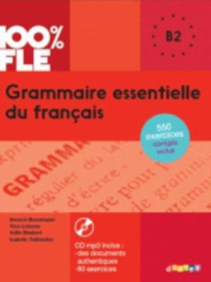 GRAMMAIRE ESSENTIELLE DU FRANCAIS B2 (+ CD + CORRIGES)