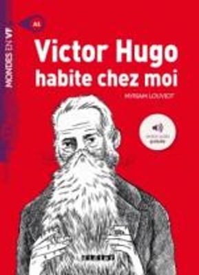 MVF A1 : VICTOR HUGO HABITE CHEZ MOI - LIVRE + MP3