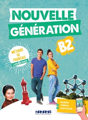 NOUVELLE GENERATION B2 METHODE + CAHIER (+DIDIERFLE-APP.) NOUVELLE GENERATION B2 METHODE + CAHIER (+DIDIERFLE-APP.)