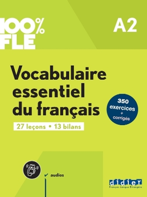 100% FLE VOCABULAIRE ESSENTIELLE DU FRANCAIS A2 (+didierfle.app) 100% FLE VOCABULAIRE ESSENTIELLE DU FRANCAIS A2 (+didierfle.app)