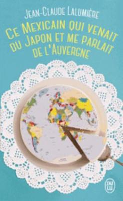 CE MEXICAIN QUI VENAIT DU JAPON ET ME PARLAIT DE L'AUVERGNE  POCHE