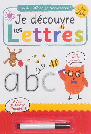 A LA DECOUVERTE DES LETTRES : AVEC UN FEUTRE EFFACABLE