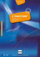 L'EXERCISIER : MANUEL D' EXPRESSION FRANCAISE B1 + B2