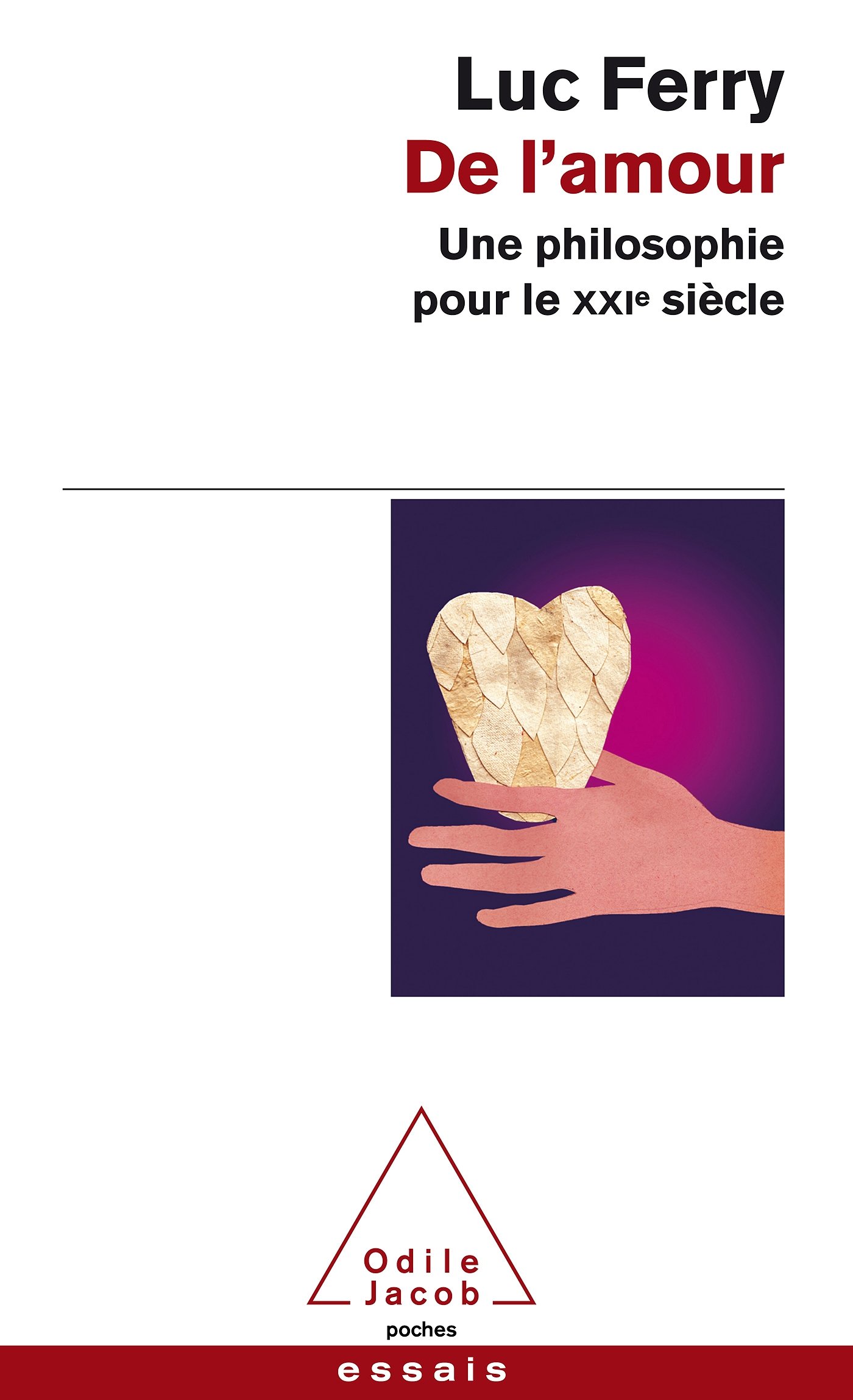 DE L'AMOUR - UNE PHILOSOPHIE POUR LE XXIE SIECLE