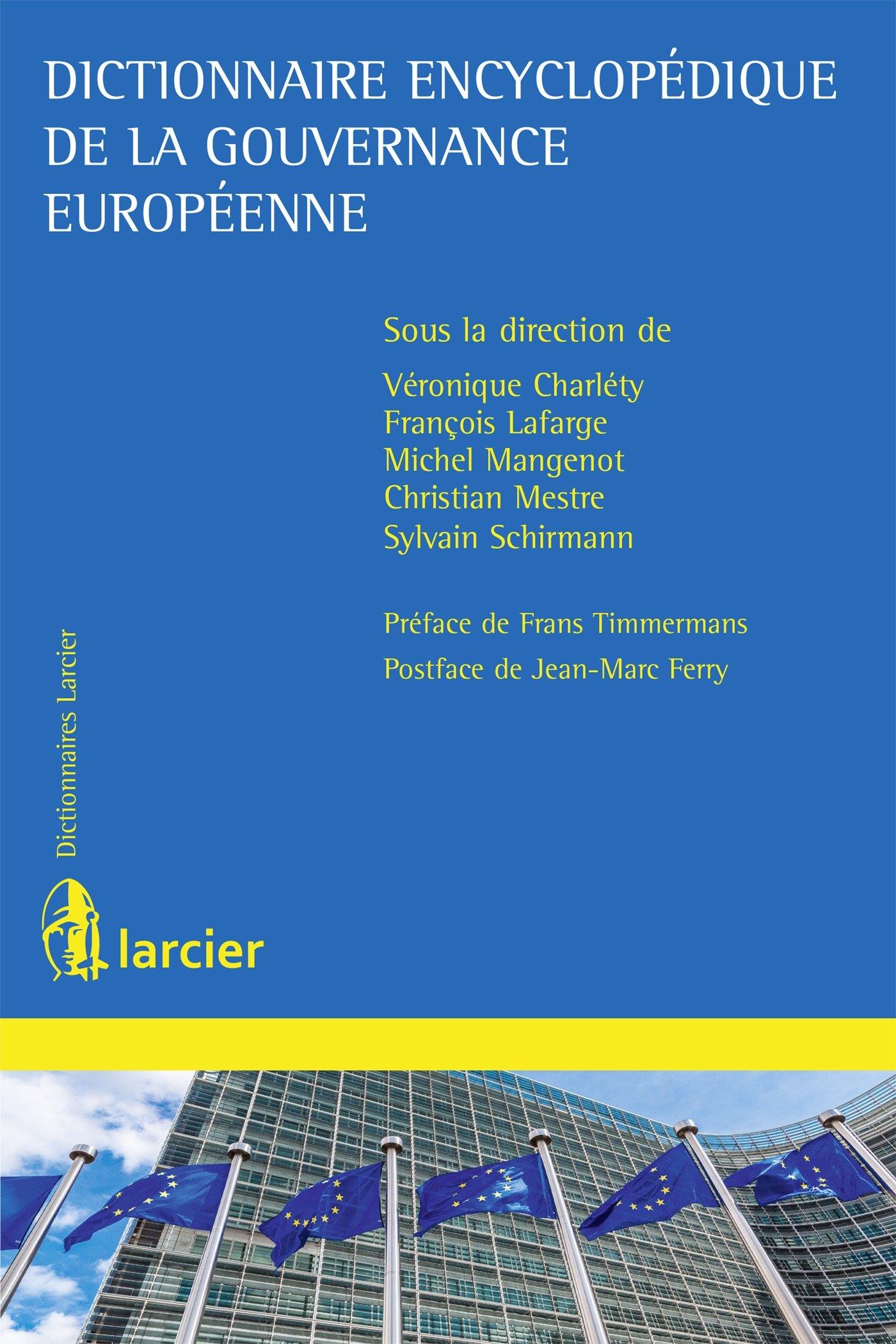 DICTIONNAIRE ENCYCLOPEDIQUE DE LA GOUVERNANCE EUROPEENNE DICTIONNAIRE ENCYCLOPEDIQUE DE LA GOUVERNANCE EUROPEENNE
