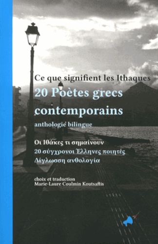 CE QUE SIGNIFIENT LES ITHAQUES, 20 POETES GRECS CONTEMPORAINS  POCHE