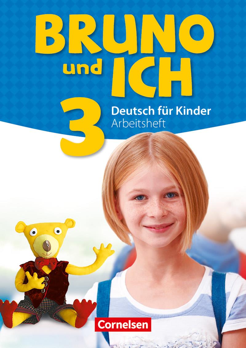 BRUNO UND ICH 3 ARBEITSBUCH BRUNO UND ICH 3 ARBEITSBUCH