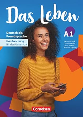 DAS LEBEN A1 HANDREICHUNGEN FUR DEN UNTERRICHT DAS LEBEN A1 HANDREICHUNGEN FUR DEN UNTERRICHT
