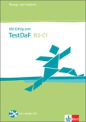 MIT ERFOLG ZUM TEST DAF B2 + C1 UEBUNGS UND TESTBUCH (+ CD)