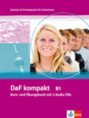 DAF KOMPAKT B1 KURSBUCH & UBUNGSBUCH DAF KOMPAKT B1 KURSBUCH & UBUNGSBUCH