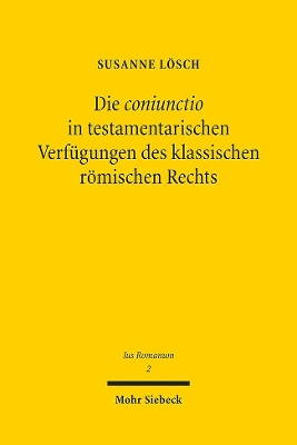 DIE CONIUNCTIO IN TESTAMENTA-RISCHEN VERFUGUNGEN DES KLASSISCHEN ROMISCHEN RECHTS