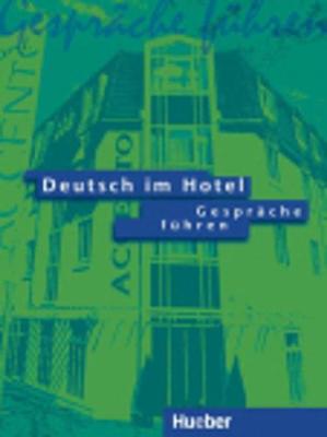 DEUTSCH IM HOTEL - GESPRAECHE FUEHREN DEUTSCH IM HOTEL - GESPRAECHE FUEHREN