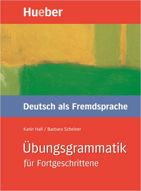 UEBUNGSGRAMMATIK DEUTSCH FUR FORTGESCHRITTENE UEBUNGSGRAMMATIK DEUTSCH FUR FORTGESCHRITTENE