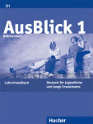 AUSBLICK 1 B1+ LEHRERHANDBUCH AUSBLICK 1 B1+ LEHRERHANDBUCH