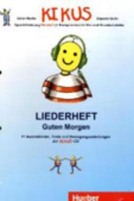 KIKUS:LIEDERHEFT GUTEN MORGEN