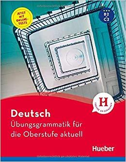 UBUNGSGRAMMATIK FUR DIE OBERSTUFE AKTUELL UBUNGSGRAMMATIK FUR DIE OBERSTUFE AKTUELL
