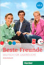 BESTE FREUNDE A2.2 ARBEITSBUCH BESTE FREUNDE A2.2 ARBEITSBUCH