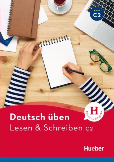 DEUTSCH UBEN: LESEN UND SCHREIBEN C2