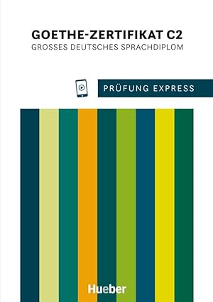 PRUFUNG EXPRESS - GOETHE-ZERTIFIKAT C2 KURSBUCH