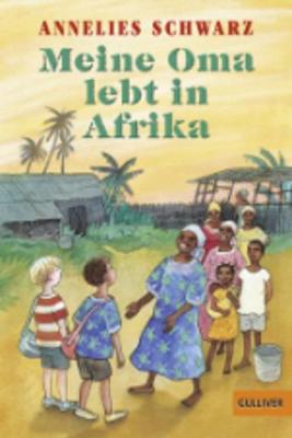 MEINE OMA LEBT IN AFRIKA : ERZAHLUNG PB