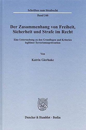 DER ZUSAMMENHANG VON FREIHEIT, SICHERHEIT UND STRAFE IM RECHT