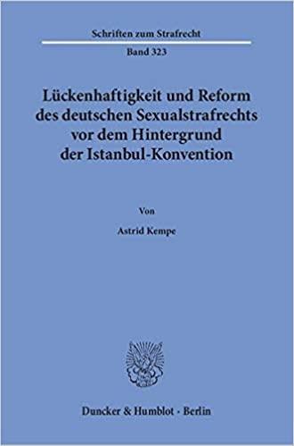 LUCKENHAFTIGKEIT UND REFORM DES DEUTSCHEN SEXUALSTRAF-RECHTS VON DEM