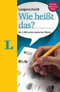 LANGENSCHEIDT WIE HEISST DAS? DIE 1.000 ERSTEN DEUTSCHEN WORTER TASCHENBUCH