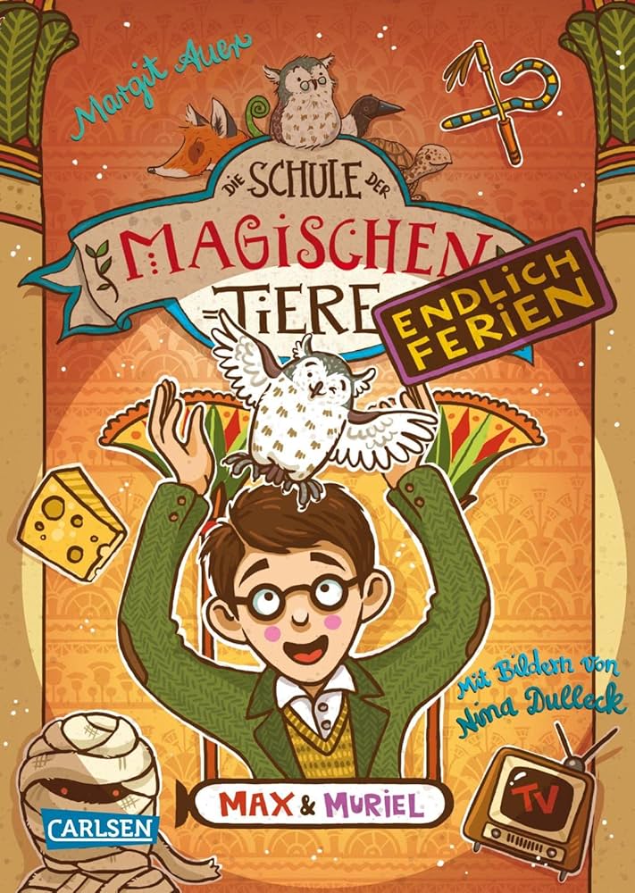 DIE SCHULE DER MAGISCHEN TIERE. ENDLICH FERIEN 7: MAX UND MURIEL