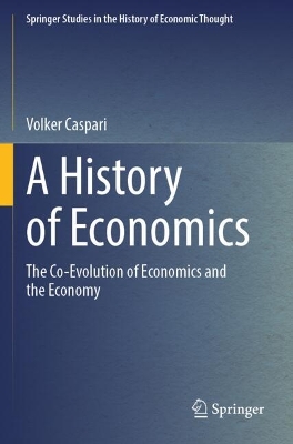 A HISTORY OF ECONOMICS: THE CO-EVOLUTION OF ECONOMICS AND THE ECONOMY PB