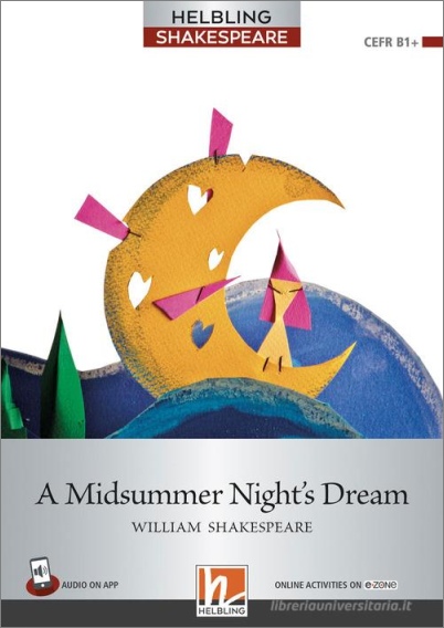 HELBLING SHAKESPEARE 6: A MIDSUMMER NIGHT'S DREAM +ON LINE ACTIVITIES ON E-ZONE