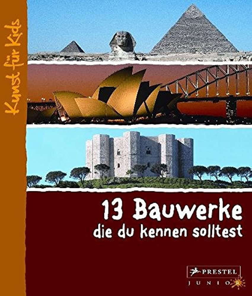 13 BAUWERKE , DIE DU KENNEN SOLTEST HC 13 BAUWERKE , DIE DU KENNEN SOLTEST HC