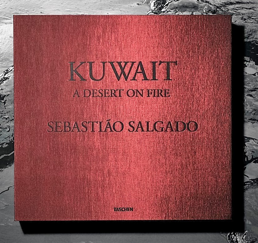 TASCHEN COLLECTOR'S EDITION : SEBASTI?O SALGADO. KUWAIT. A DESERT ON FIRE