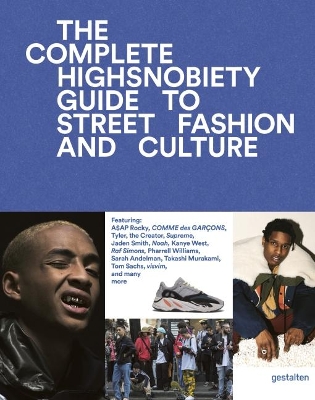 The Incomplete : Highsnobiety Guide to Street Fashion and Culture PB