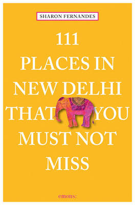 111 PLACES IN DELHI THAT YOU MUST NOT MISS PB