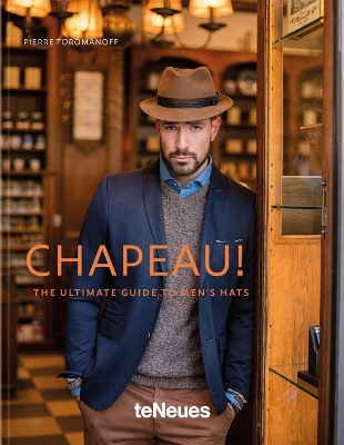 Chapeau! : The Ultimate Guide to Men's Hats