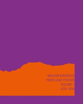 WILLIAM KENTRIDGE: CATALOGUE RAISONNE VOLUME 1: PRINTS AND POSTERS 1974–1990 HC